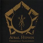 AURAL HYPNOX Underworld Transmissions CD