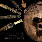 SONOLOGYST Ancient Death Cults and Beliefs CD
