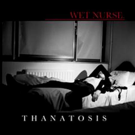 WET NURSE Thanatosis CD