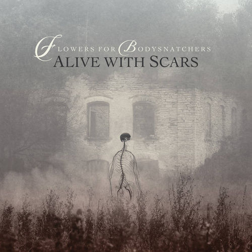 FLOWERS FOR BODYSNATCHERS Alive with Scars CD